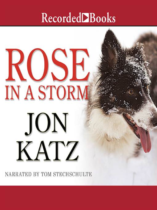 Title details for Rose in a Storm by Jon Katz - Available